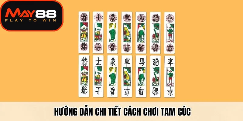 Hướng dẫn chi tiết cách chơi tam cúc chi tiết từ A- Z