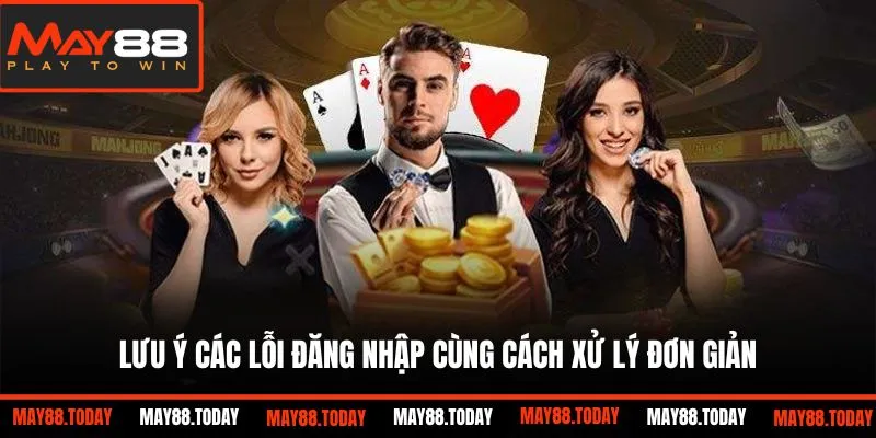 Lưu ý các lỗi đăng nhập cùng cách xử lý đơn giản